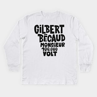 Gilbert Bécaud - Monsieur 100.000 Volt Kids Long Sleeve T-Shirt